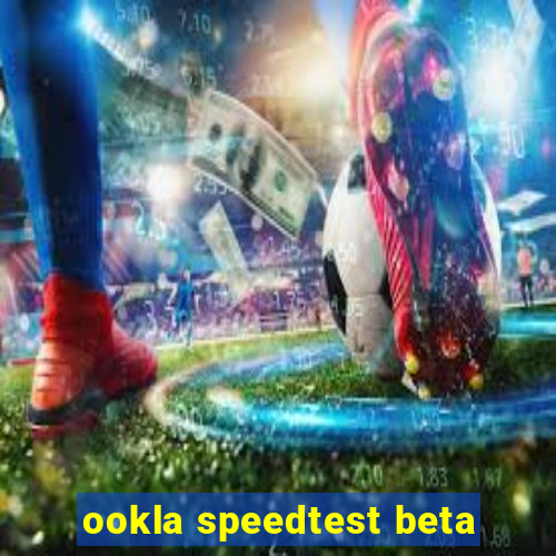 ookla speedtest beta